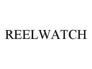 REELWATCH