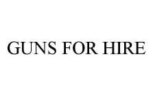 GUNS FOR HIRE