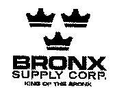 BRONX SUPPLY CORP. KING OF THE BRONX