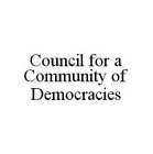 COUNCIL FOR A COMMUNITY OF DEMOCRACIES