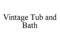 VINTAGE TUB AND BATH