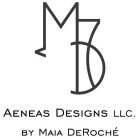 MDR AENEAS DESIGNS LLC. BY MAIA DEROCHÉ