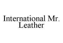 INTERNATIONAL MR. LEATHER