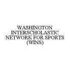 WASHINGTON INTERSCHOLASTIC NETWORK FOR SPORTS (WINS)