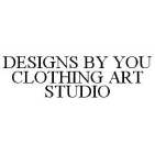 DESIGNS BY YOU CLOTHING ART STUDIO