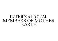 INTERNATIONAL MEMBERS OF MOTHER EARTH
