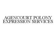 AGENCOURT POLONY EXPRESSION SERVICES