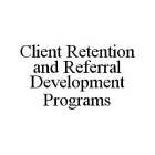 CLIENT RETENTION AND REFERRAL DEVELOPMENT PROGRAMS