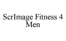 SCRIMAGE FITNESS 4 MEN