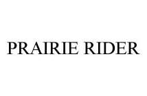 PRAIRIE RIDER