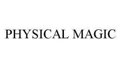 PHYSICAL MAGIC