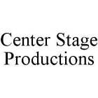 CENTER STAGE PRODUCTIONS