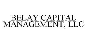 BELAY CAPITAL MANAGEMENT, LLC