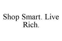 SHOP SMART. LIVE RICH.