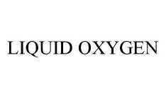 LIQUID OXYGEN