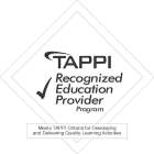 TAPPI RECOGNIZED EDUCATION PROVIDER PROGRAM MEETS TAPPI CRITERIA FOR DEVELOPING AND DELIVERING QUALITY LEARNING ACTIVITIES