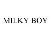 MILKY BOY