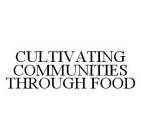 CULTIVATING COMMUNITIES THROUGH FOOD