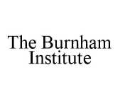 THE BURNHAM INSTITUTE