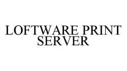 LOFTWARE PRINT SERVER