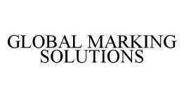 GLOBAL MARKING SOLUTIONS