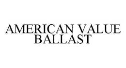 AMERICAN VALUE BALLAST