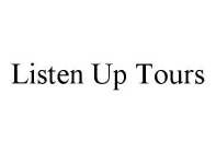 LISTEN UP TOURS