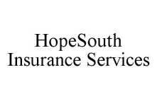 HOPESOUTH INSURANCE SERVICES