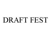 DRAFT FEST