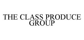 THE CLASS PRODUCE GROUP