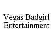 VEGAS BADGIRL ENTERTAINMENT