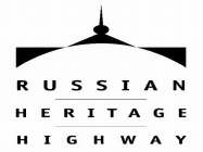 RUSSIAN HERITAGE HIGHWAY