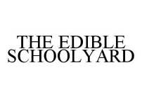 THE EDIBLE SCHOOLYARD