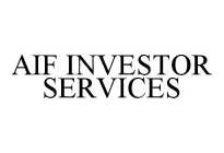 AIF INVESTOR SERVICES