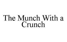 THE MUNCH WITH A CRUNCH