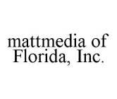 MATTMEDIA OF FLORIDA, INC.
