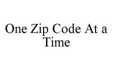ONE ZIP CODE AT A TIME