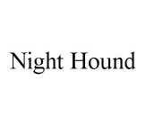 NIGHT HOUND