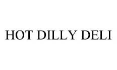 HOT DILLY DELI
