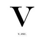 V V, INC.