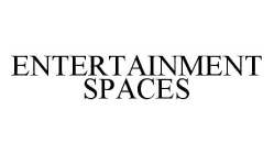 ENTERTAINMENT SPACES