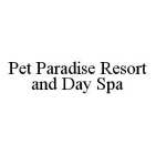 PET PARADISE RESORT AND DAY SPA