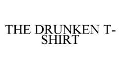 THE DRUNKEN T-SHIRT