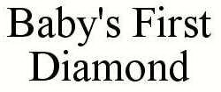 BABY'S FIRST DIAMOND
