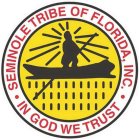THE SEMINOLE TRIBE OF FLORIDA, INC. IN GOD WE TRUST