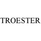TROESTER