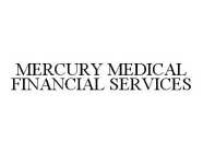 MERCURY MEDICAL FINANCIAL SERVICES