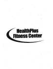 HEALTHPLUS FITNESS CENTER