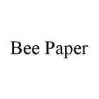 BEE PAPER