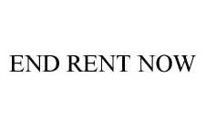 END RENT NOW